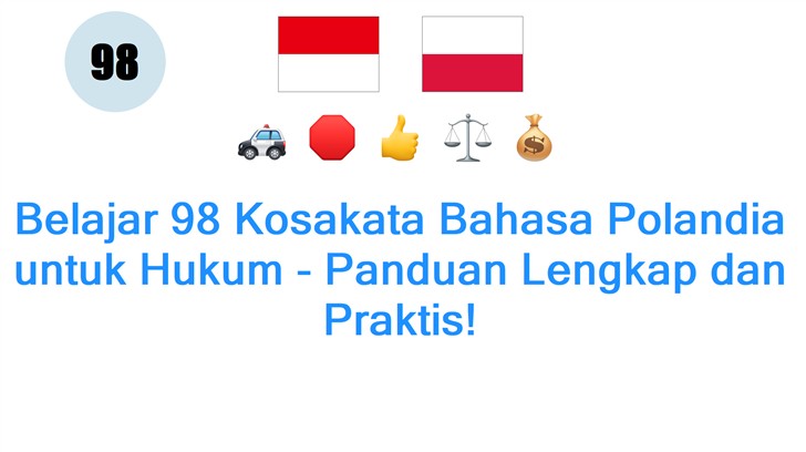 Belajar 98 Kosakata Bahasa Polandia untuk Hukum - Panduan Lengkap dan Praktis!
